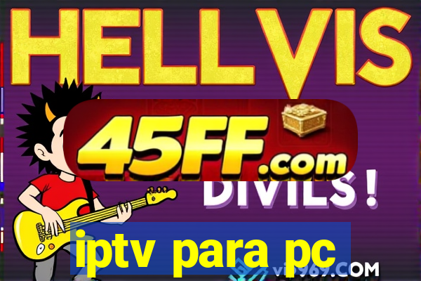 iptv para pc